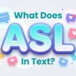 what does asl in text