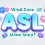 What Does ASL Mean Snap? Snapchat Slang Explained