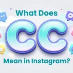 What Does CC Mean in Instagram? Complete Meaning Guide