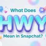what does hwy mean in snapchat