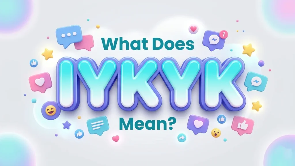 What Does IYKYK Mean? Full Social Media Meaning Guide