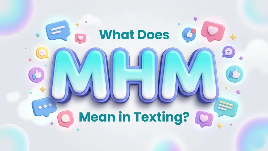 what does mhm mean in texting