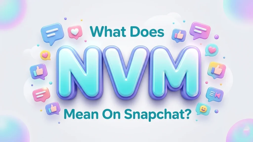 what does nvm mean on snapchat