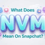 what does nvm mean on snapchat