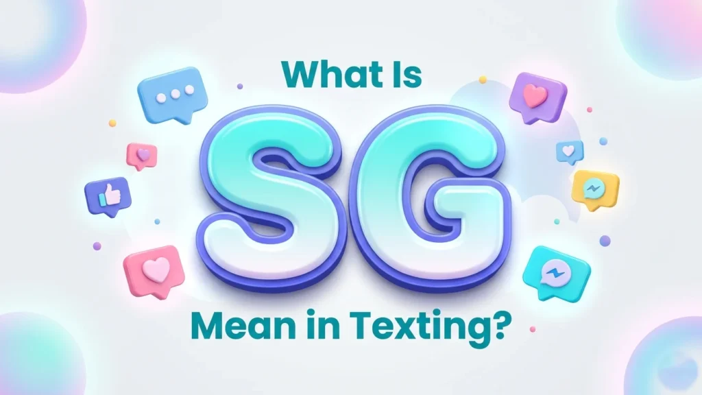 what is sg mean in texting