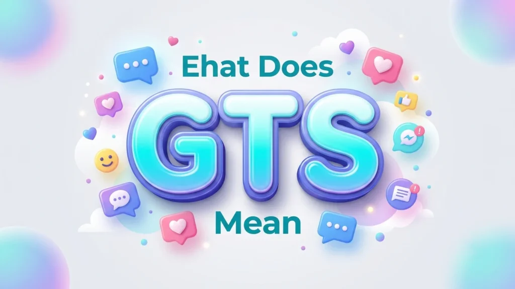 ehat does gts mean