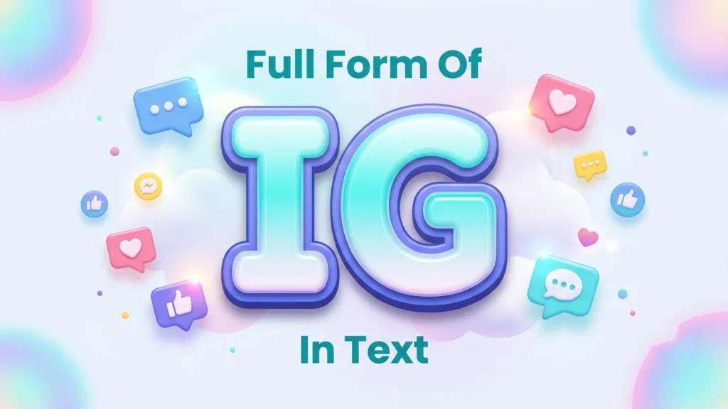 Full Form of IG in Text: Meaning, Uses & Examples