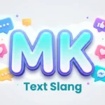 mk text slang