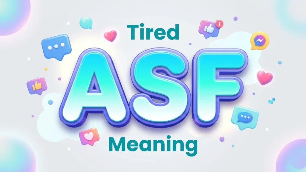 tired asf meaning