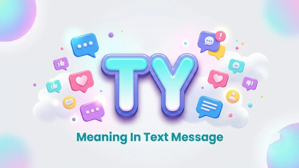 TY Meaning in Text Message: Definition, Uses & Examples