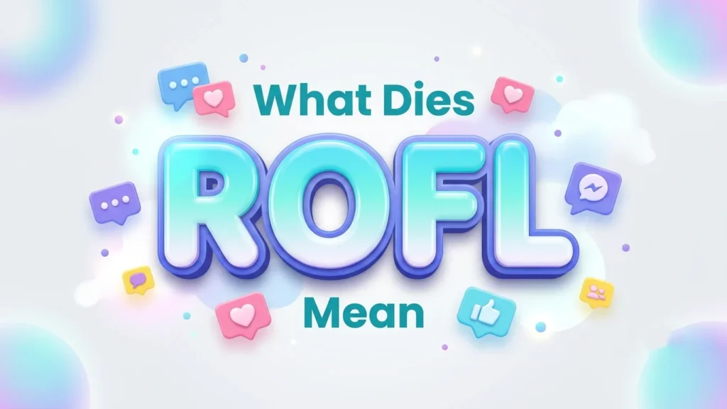 What Dies ROFL Mean? Meaning, Origin, Uses & Examples