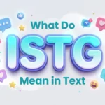 what do istg mean in text