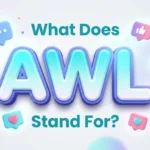 What Does AWL Stand For? Meaning in Texting & Social Media