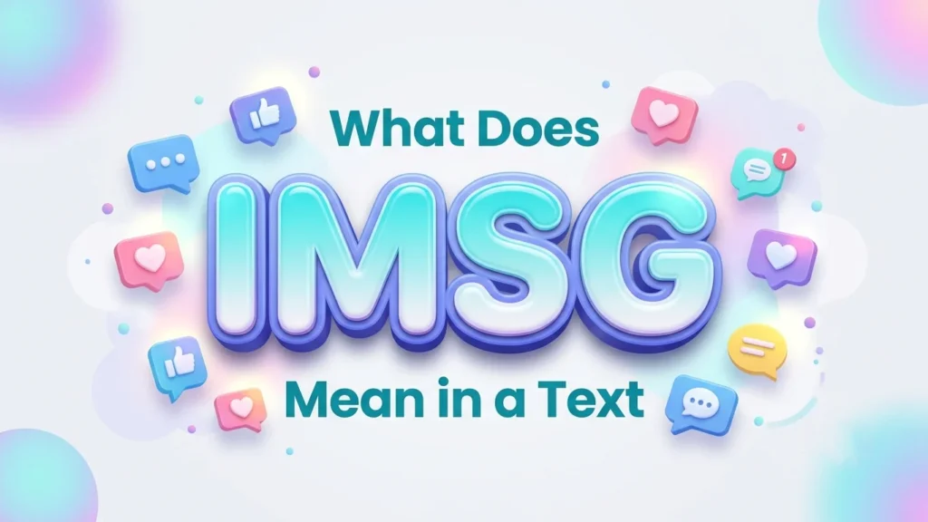 What Does IMsg Mean in a Text? Complete Meaning Guide