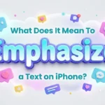 What Does It Mean To Emphasize A Text On IPhone Explained