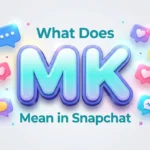 what does mk mean in snapchat