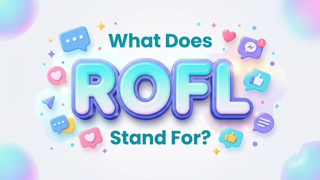 What Does ROFL Stand For? Meaning, Origins & Usage