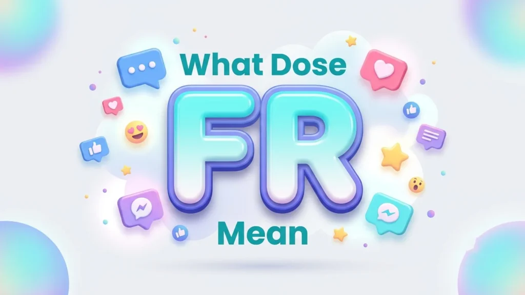 What Dose FR Mean? Meaning, Examples & Social Media Guide