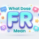 What Dose FR Mean? Meaning, Examples & Social Media Guide