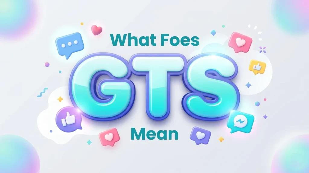 what foes gts mean