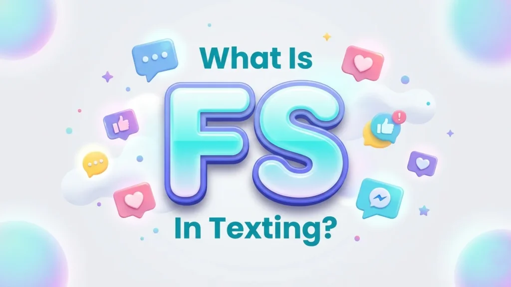 what is fs in texting