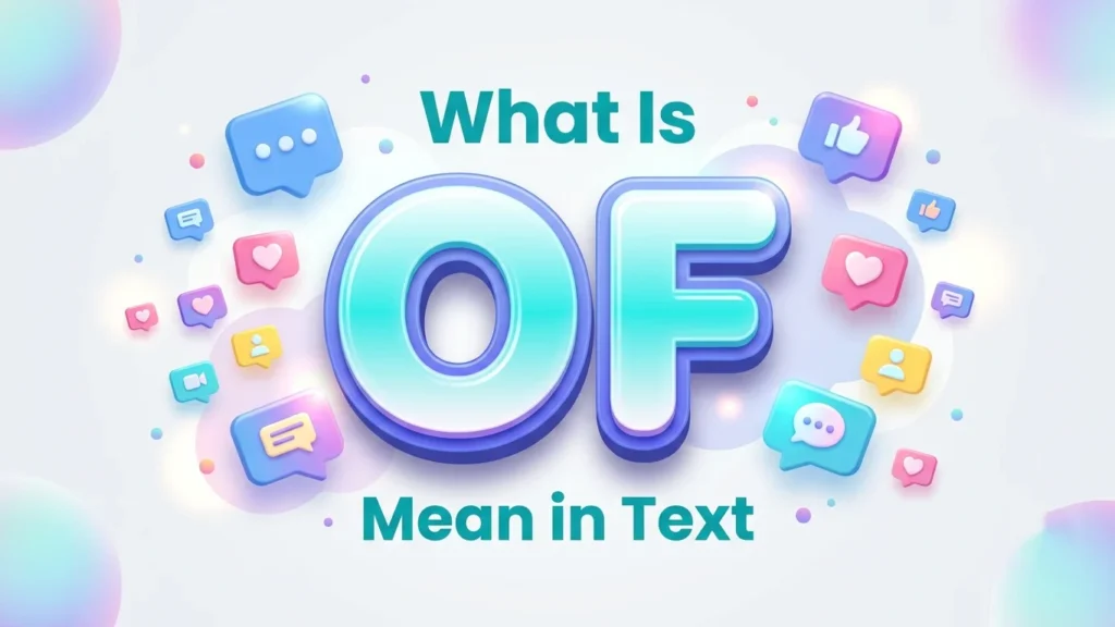 What Is OF Mean in Text? Meaning, Uses & Examples
