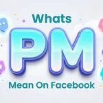 Whats PM Mean on Facebook? Meaning, Examples & Guide