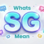 Whats SG Mean? SG Meaning in Text, Chat & Social Media